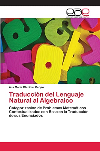 Traducción del Lenguaje Natural al Algebraico: Categorización de Problemas Matemáticos Contextualizados con Base en la Traducción de sus Enunciados