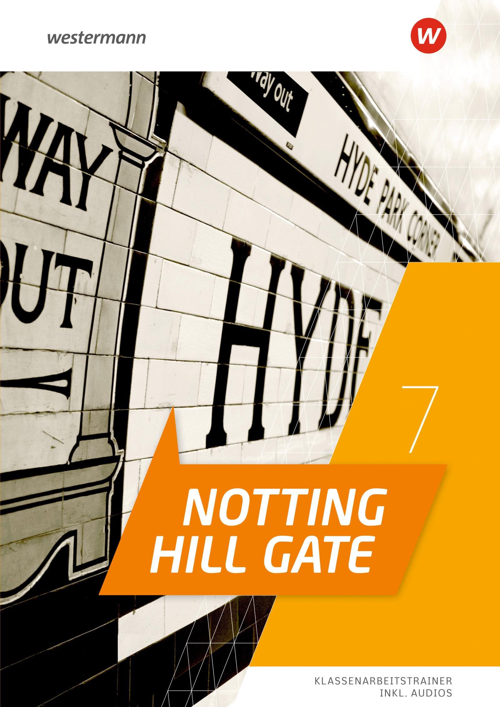 Notting Hill Gate 7. Klassenarbeitstrainer: Ausgabe 2022