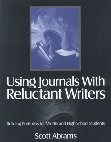 Using Journals with Reluctant Writers: Building Portfolios for Middle and High School Students