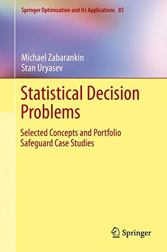 Statistical Decision Problems: Selected Concepts and Portfolio Safeguard Case Studies (Springer Optimization and Its Applications)