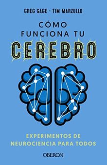 Cómo funciona tu cerebro: experimentos de neurociencia para todos (Libros singulares)