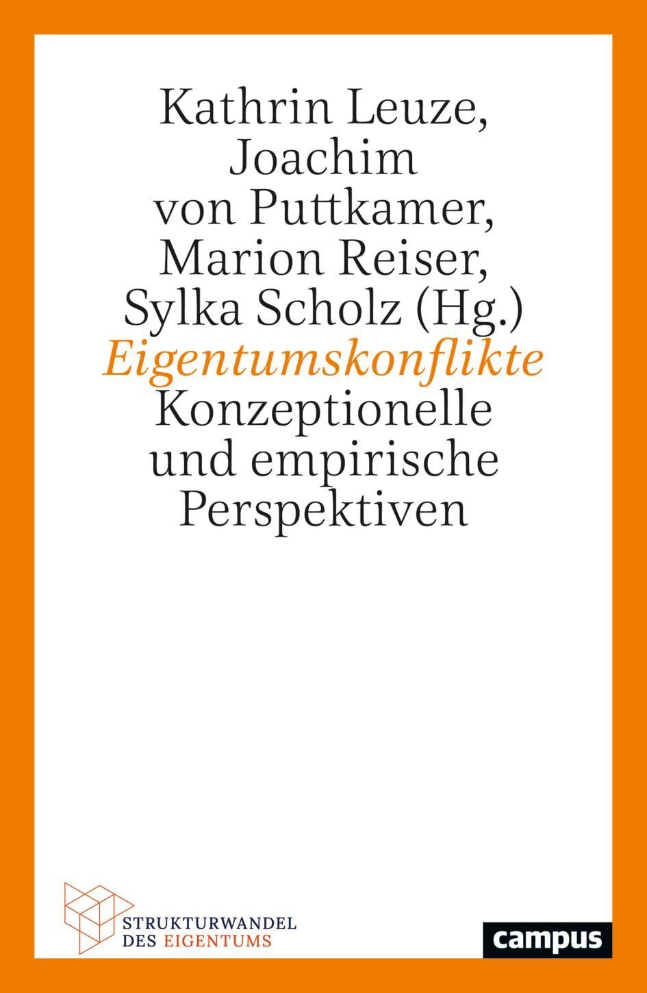 Eigentumskonflikte: Konzeptionelle und empirische Perspektiven (Strukturwandel des Eigentums, 10)