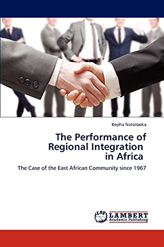 The Performance of Regional Integration in Africa: The Case of the East African Community since 1967
