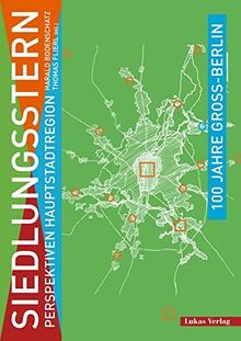 100 Jahre Groß-Berlin / Siedlungsstern: Perspektiven radikal radial