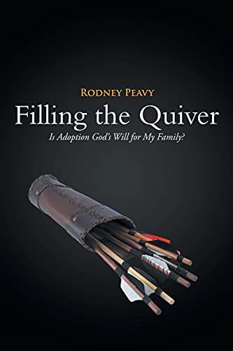 Filling the Quiver: Is Adoption God's Will for My Family?