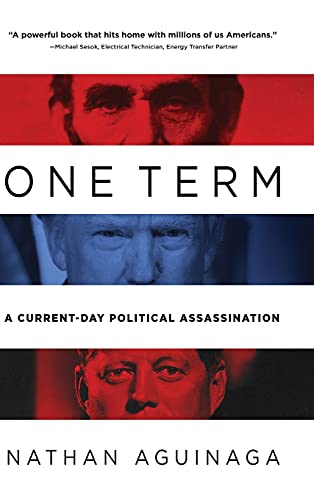 One Term: A Current Day Political Assassination