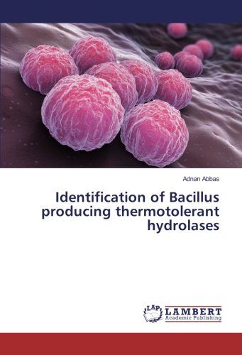 Identification of Bacillus producing thermotolerant hydrolases