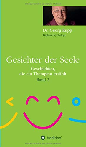 Gesichter der Seele: Geschichten, die ein Therapeut erzählt (Band 2)