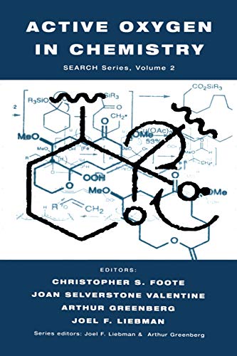 Active Oxygen in Chemistry (Structure Energetics and Reactivity in Chemistry Series) (Structure Energetics and Reactivity in Chemistry Series, 2, Band 2)