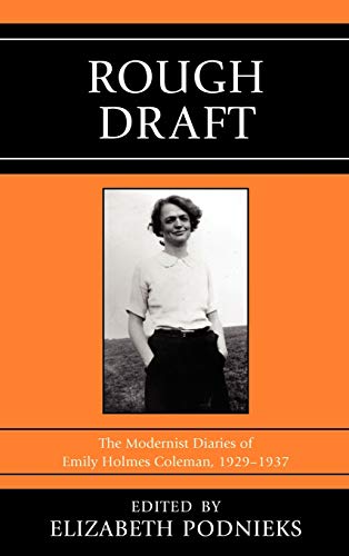 Rough Draft: The Modernist Diaries of Emily Holmes Coleman, 1929-1937