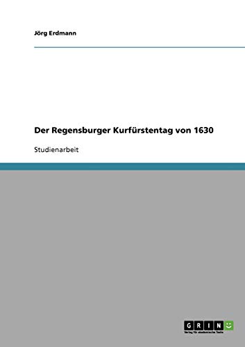 Der Regensburger Kurfürstentag von 1630