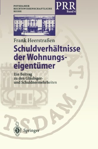 Schuldverhältnisse der Wohnungseigentümer: Ein Beitrag zu den Gläubiger- und Schuldnermehrheiten (Potsdamer Rechtswissenschaftliche Reihe)