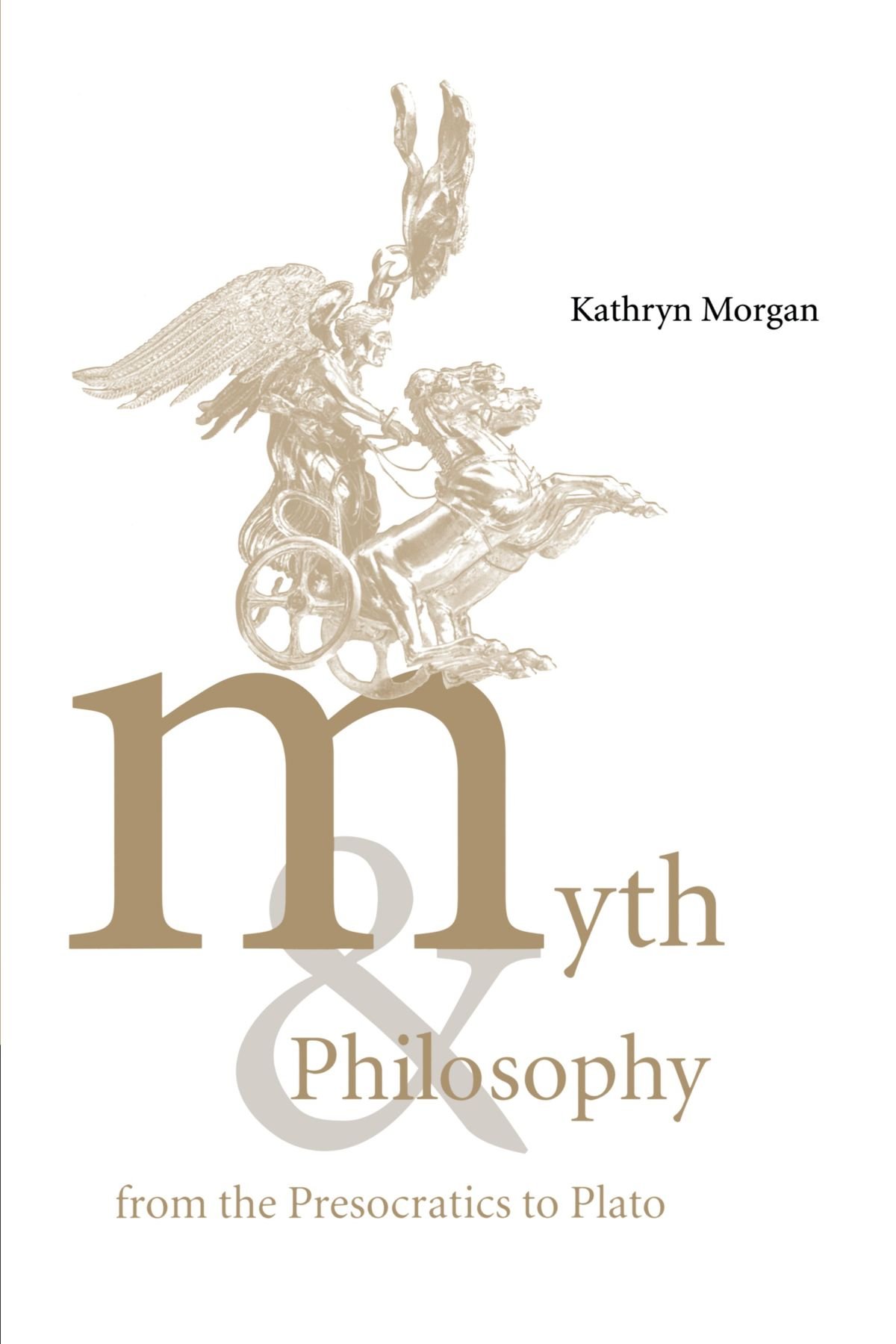 Myth and Philosophy from the Presocratics to Plato