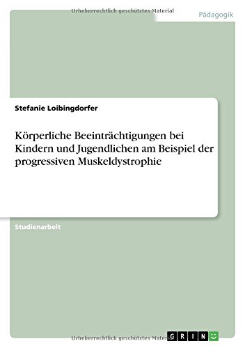 Körperliche Beeinträchtigungen bei Kindern und Jugendlichen am Beispiel der progressiven Muskeldystrophie