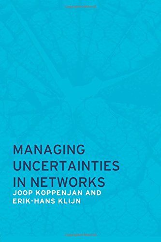 Joop Koppenjan Managing Uncertainties In Networks, Public Private Controversies