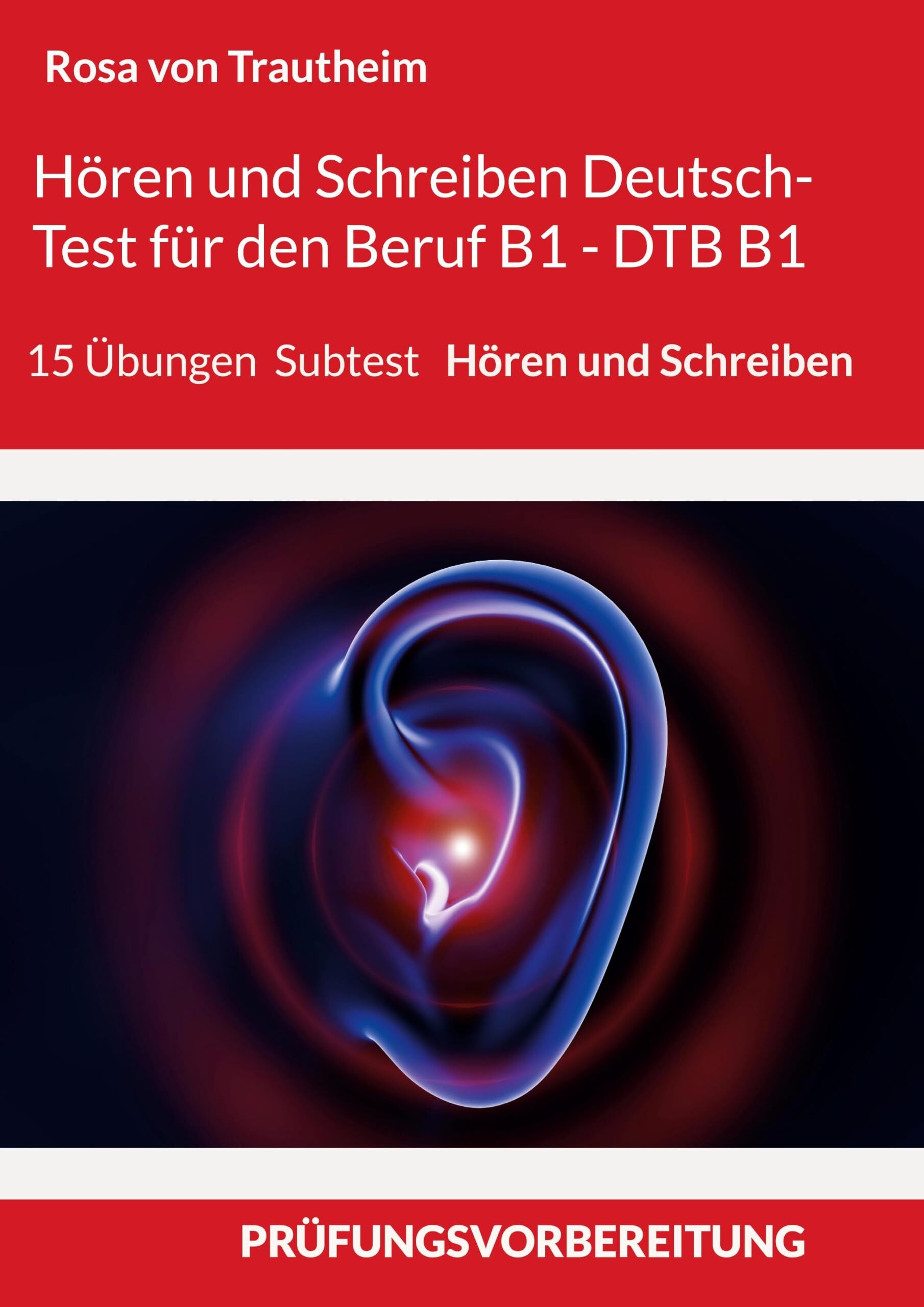 Hören und Schreiben Deutsch-Test für den Beruf B1 - DTB B1/BSK