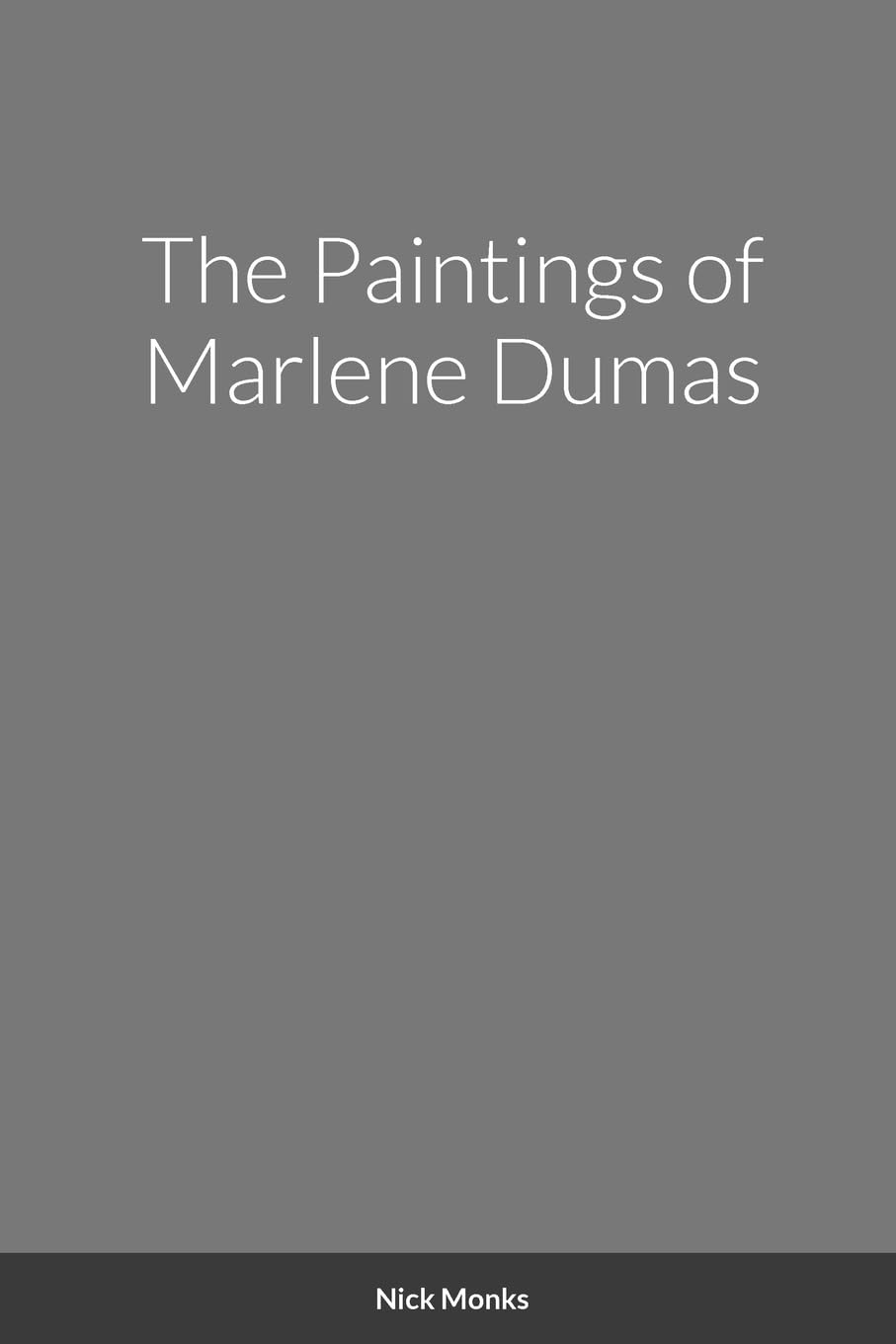Nick Monks The Paintings Of Marlene Dumas