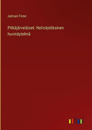 Pitkäjärveläiset: Nelinäytöksinen huvinäytelmä