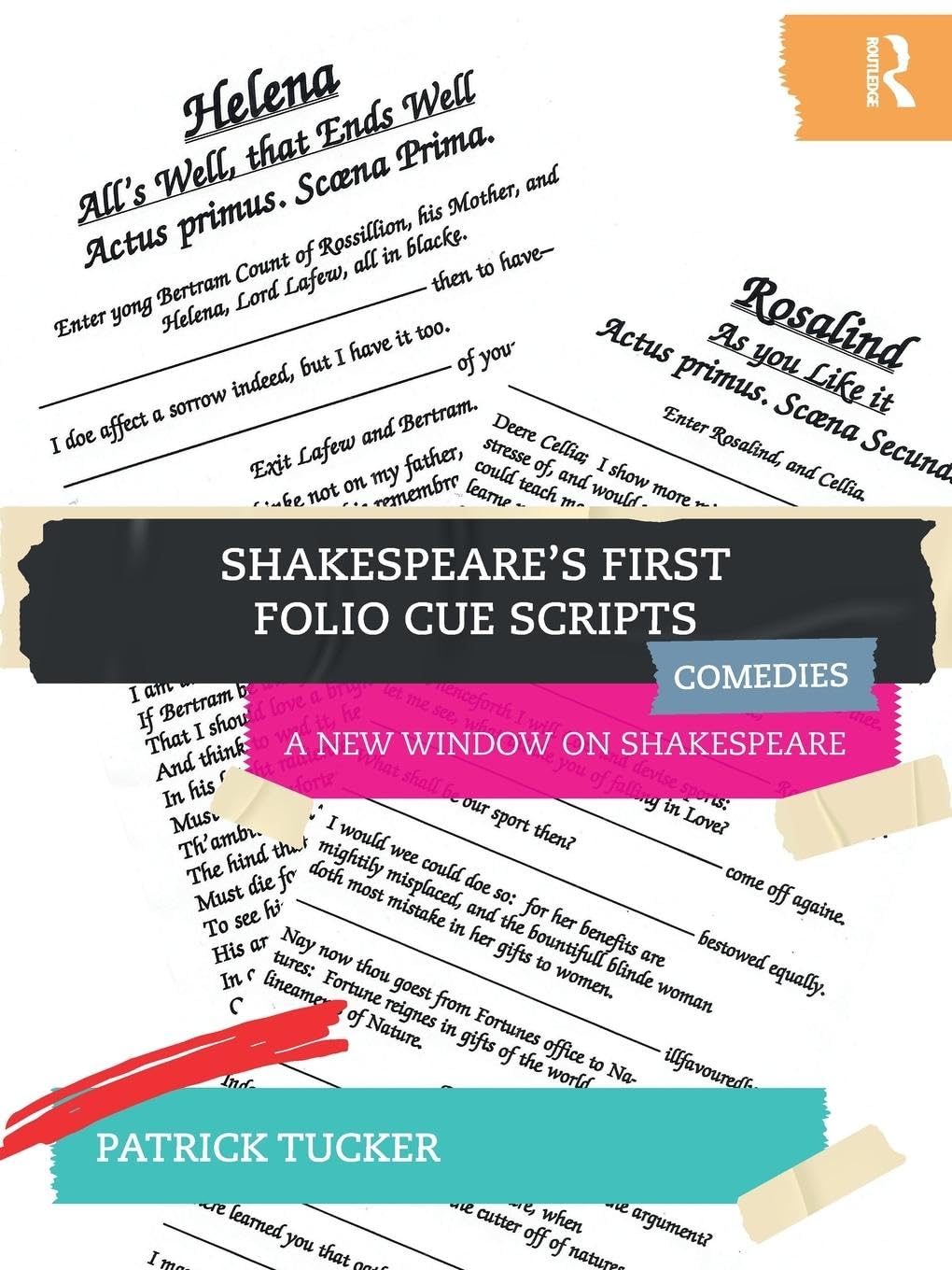 Shakespeare’s First Folio Cue Scripts - Comedies: A New Window on Shakespeare