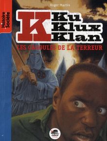 Ku Klux Klan. Vol. 2. Les cagoules de la terreur