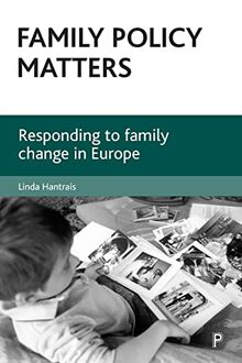 Family policy matters: Responding to Family Change in Europe