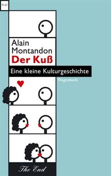 Der Kuß: Eine kleine Kulturgeschichte