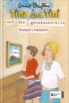 Tina und Tini, Band 05: Tina und Tini und die geheimnisvolle Rumpelkammer
