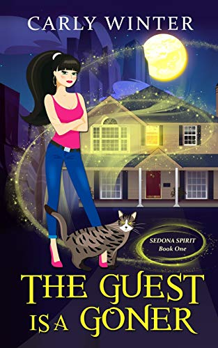 The Guest is a Goner (A humorous paranormal cozy mystery) (Sedona Spirit, Band 1)