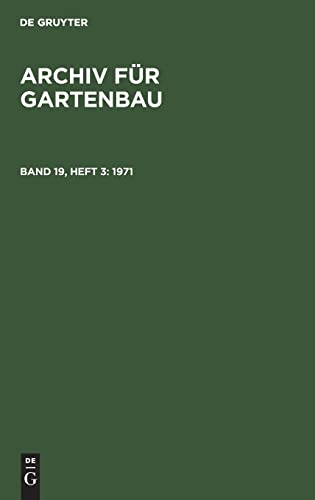 Archiv für Gartenbau, Band 19, Heft 3, Archiv für Gartenbau (1971)