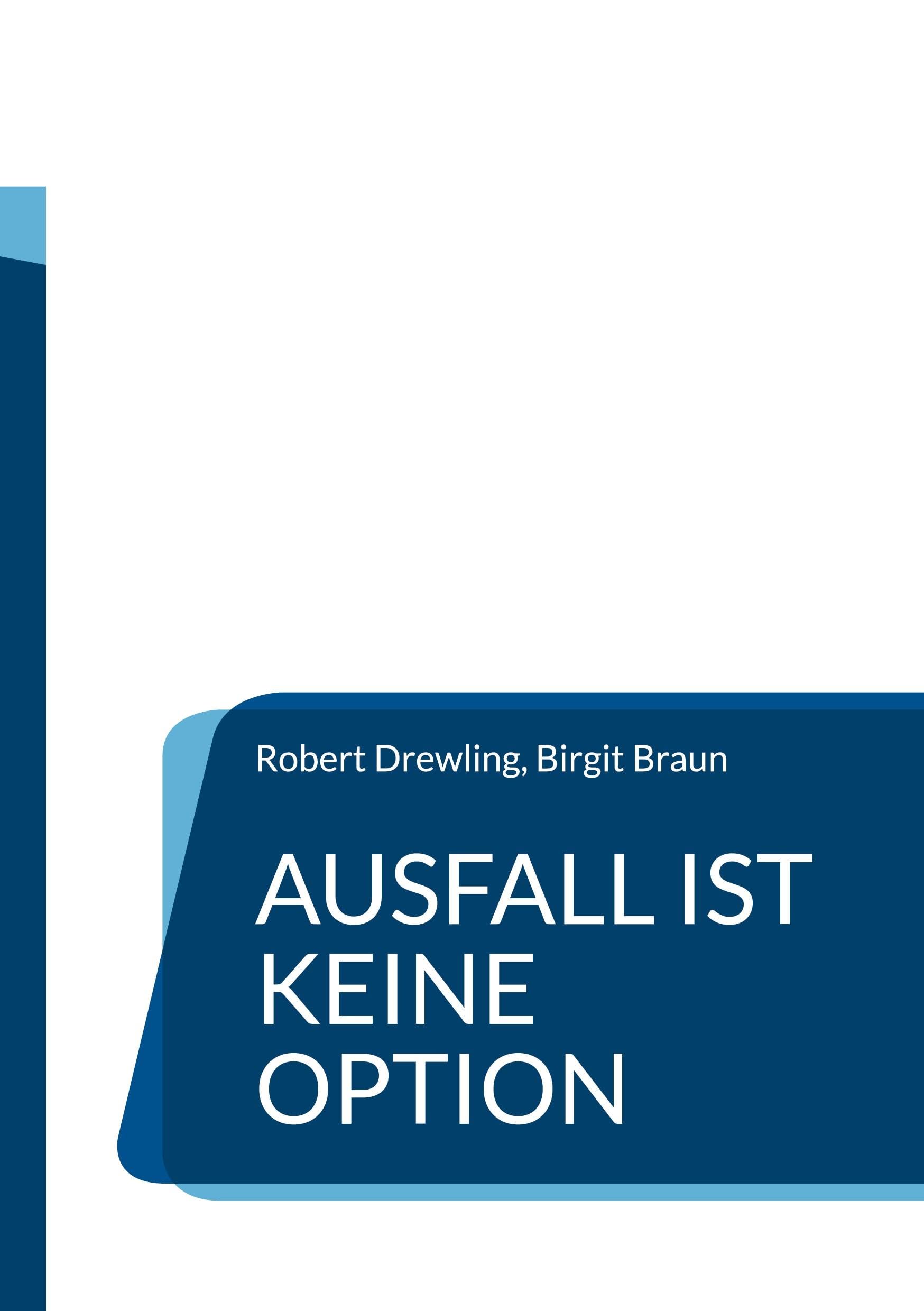 Ausfall ist keine Option: Ein pragmatischer Leitfaden für krisensichere Unternehmen