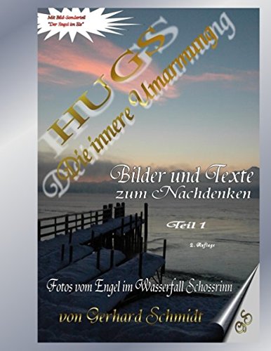 HUGS - Die innere Umarmung Teil 1: Bilder und Texte zum Nachdenken