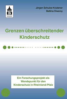 Grenzen überschreitender Kinderschutz: Ein Forschungsprojekt als Wendepunkt für den Kinderschutz in Rheinland-Pfalz