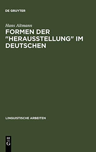 Formen der Herausstellung im Deutschen: Rechtsversetzung, Linksversetzung, freies Thema und verwandte Konstruktionen (Linguistische Arbeiten, 106, Band 106)