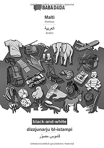 BABADADA black-and-white, Malti - Arabic (in arabic script), dizzjunarju bl-istampi - visual dictionary (in arabic script): Maltese - Arabic (in arabic script), visual dictionary