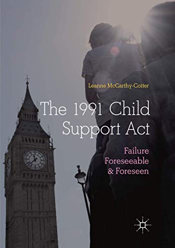 The 1991 Child Support Act: Failure Foreseeable and Foreseen