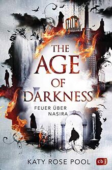 The Age of Darkness - Feuer über Nasira (Die Age-of-Darkness-Reihe, Band 1)