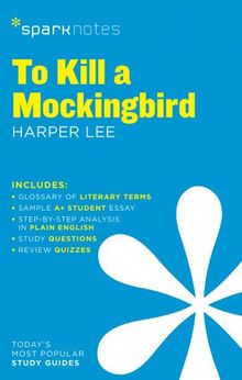 To Kill a Mockingbird by Harper Lee (Sparknotes Literature Guide)