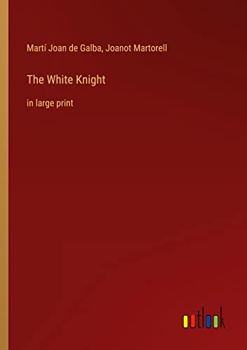 The White Knight: in large print