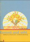 Kommt und seht: Werkbuch zur Kommunion- und Beichtvorbereitung für Eltern und Kinder