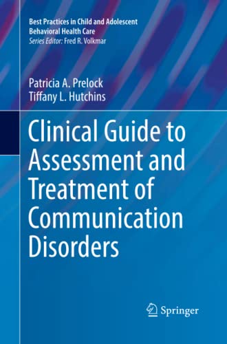 Clinical Guide to Assessment and Treatment of Communication Disorders (Best Practices in Child and Adolescent Behavioral Health Care)
