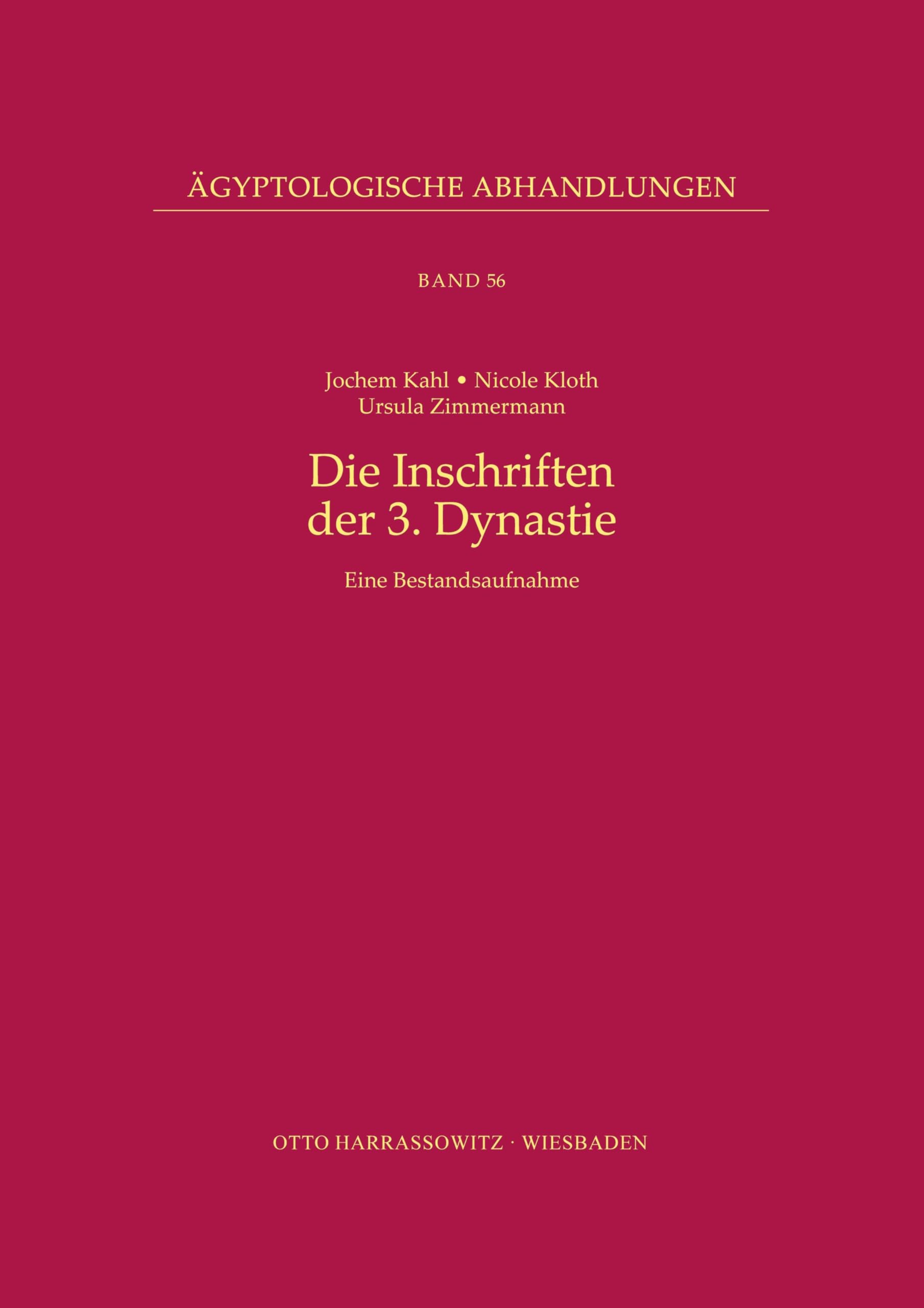 Die Inschriften der 3. Dynastie: Eine Bestandsaufnahme (Ägyptologische Abhandlungen, Band 56)