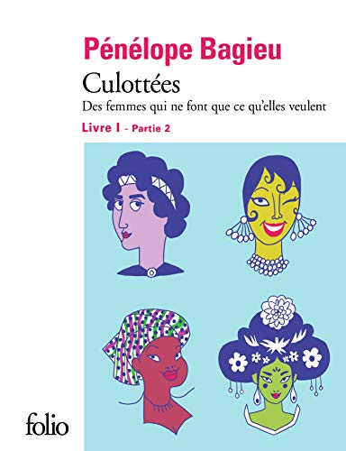 Culottées Livre 1 - Partie 2: Culottées: Des Femmes Qui Ne Font Que Ce Qu'elles Veulent