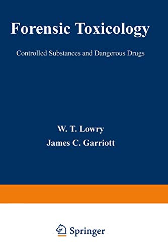 Forensic Toxicology: Controlled Substances And Dangerous Drugs
