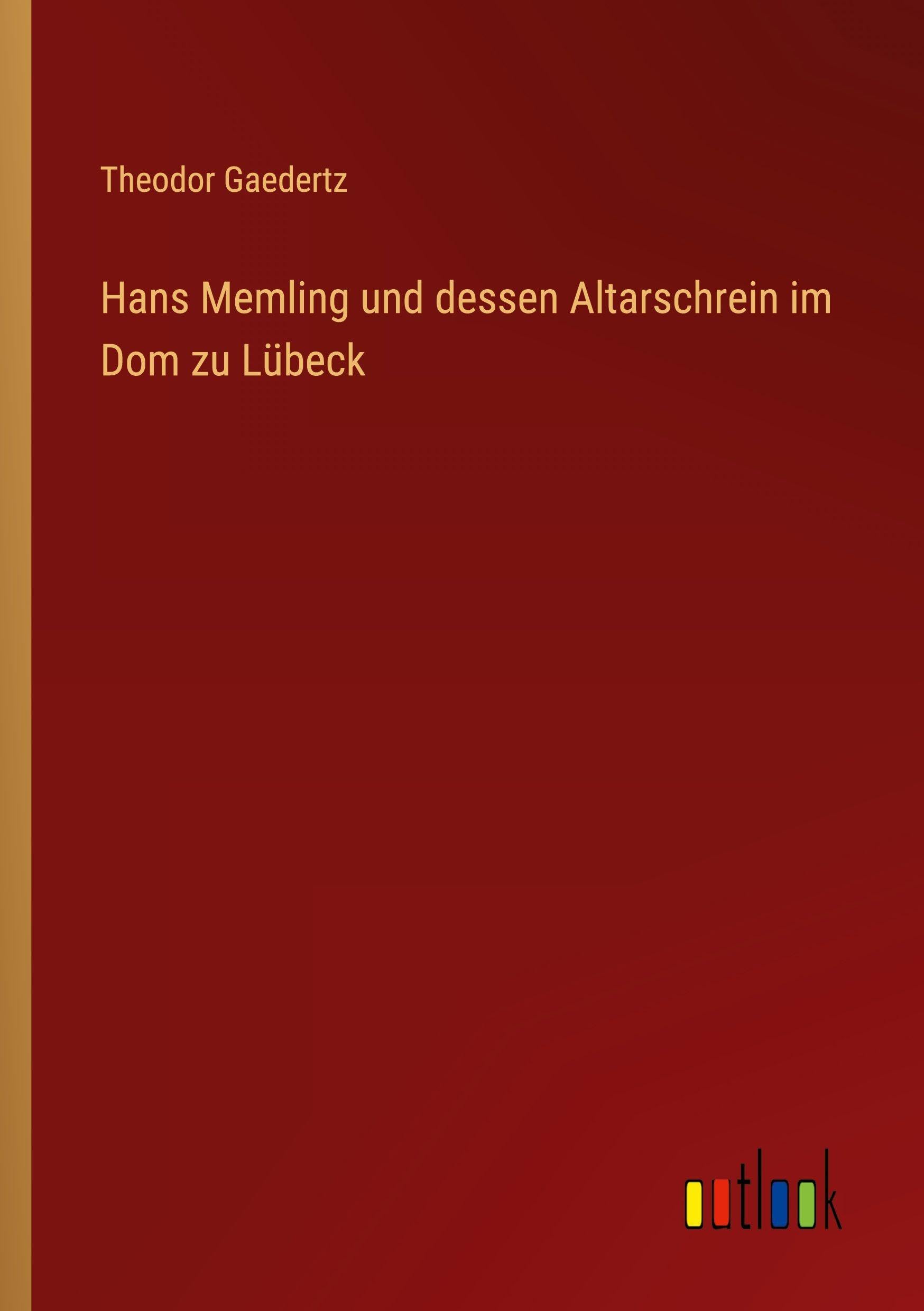 Hans Memling und dessen Altarschrein im Dom zu Lübeck
