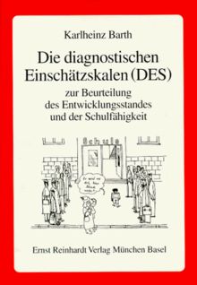 Die diagnostischen Einschätzskalen ( DES) zur Beurteilung des Entwicklungsstandes und der Schulfähigkeit