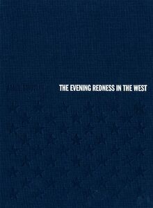 JAMIE SHOVLIN:THE EVENING REDNESS IN HB: The Evening Redness in the West (Haunch of Venison, London, Berlin & Zurich - Exhib. Catalog)