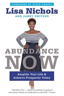 Abundance Now: Amplify Your Life & Achieve Prosperity Today