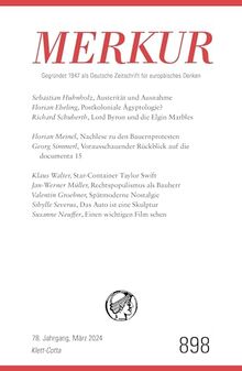 MERKUR 3/2024, Jg.78: Nr. 898, Heft 03, März 2024 (MERKUR: Gegründet 1947 als Deutsche Zeitschrift für europäisches Denken)