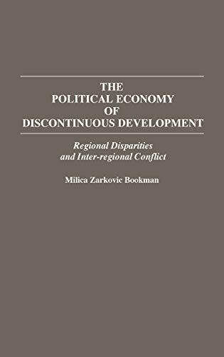 The Political Economy of Discontinuous Development: Regional Disparities and Inter-Regional Conflict