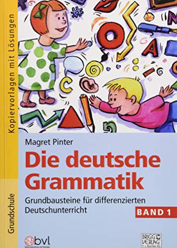 Die deutsche Grammatik - Band 1: Grundbausteine für differenzierten Deutschunterricht